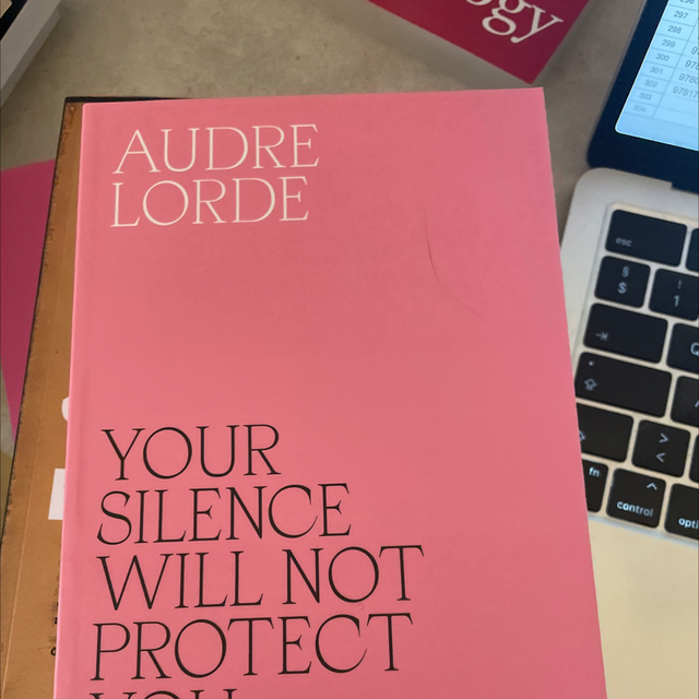 Your Silence Will Not Protect You Audre Lorde