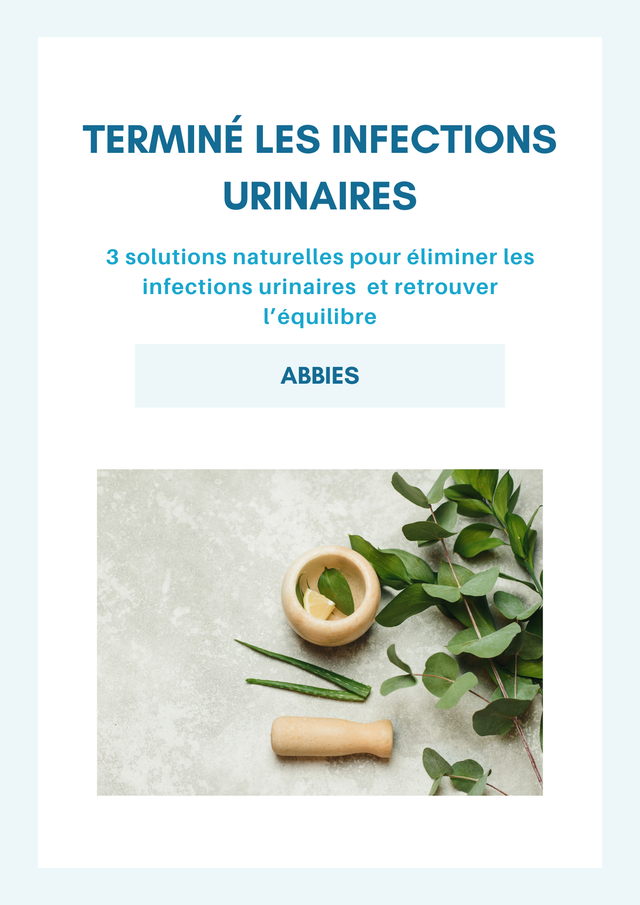 Guide Pratique pour Éliminer Naturellement les Infections Urinaires