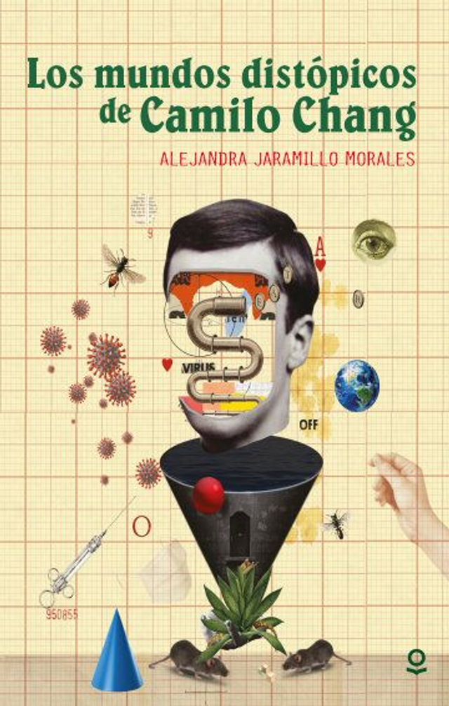 Los mundos distópicos de Camilo Chang - Alejandra Jaramillo Morales