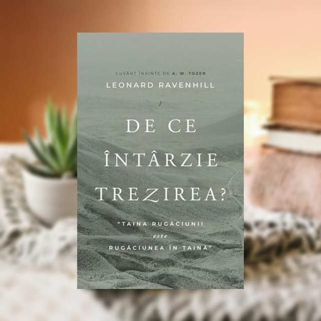 De ce intarzie trezirea - Leonard Ravenhill