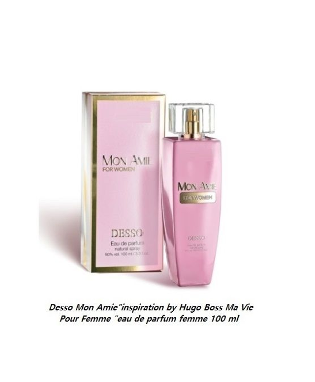 Desso Mon Amie " inspiration by Hugo Boss Ma Vie Pour Femme " eau de parfum femme 100 ml