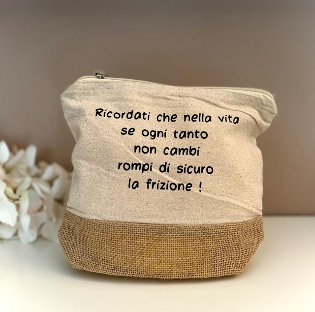 Pochette "Ricordati che nella vita se ogni tanto non cambi rompi di sicuro la frizione!"