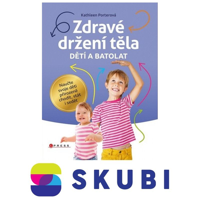 Kniha Zdravé držení těla dětí a batolat - Jana Kočičková, Kathleen Porter