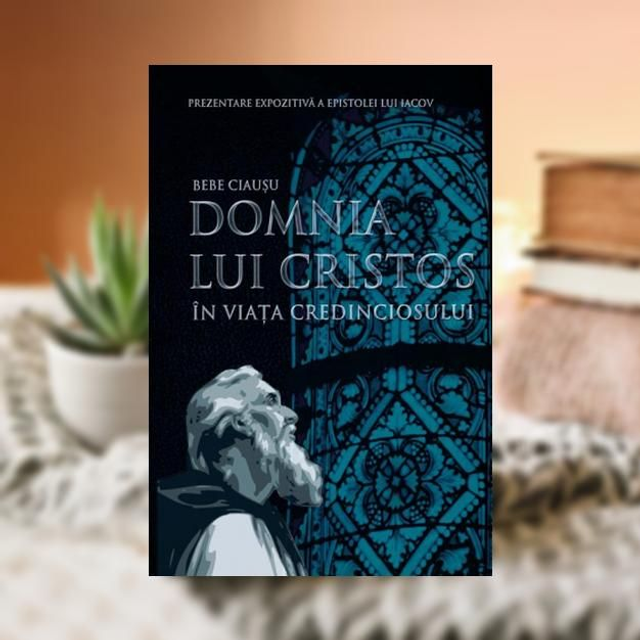Domnia lui Cristos in viata credinciosului -- Bebe Ciausu