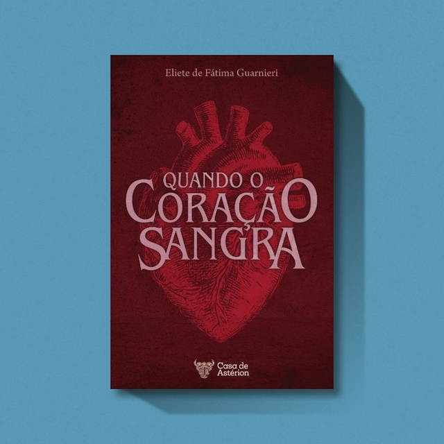 Quando o Coração Sangra | Eliete de Fátima Guarnieri
