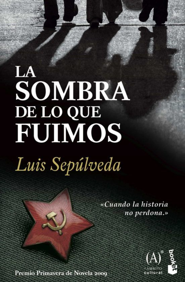 La sombra de lo que fuimos - Luis Sepúlveda