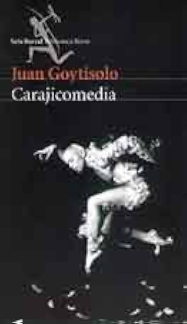 Carajicomedia de Fray Bugeo Montesino y otros pájaros de vario plumaje y pluma - Juan Goytisolo