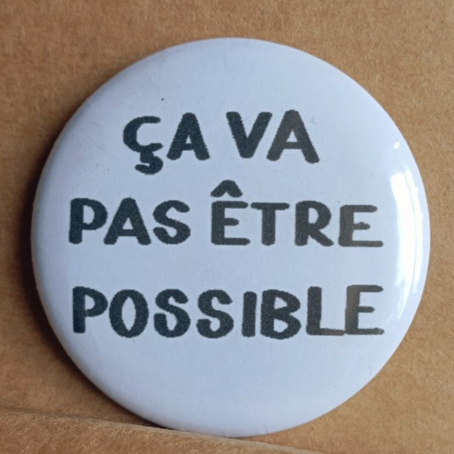 Ça va pas être possible