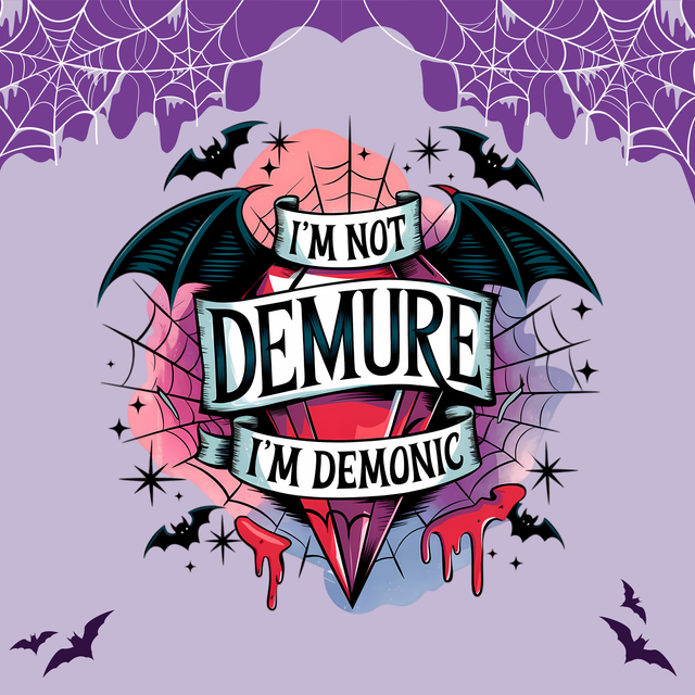 I'm Not Very Demure, I'm Demonic | Keyring, Pin or Phone Grip | 216