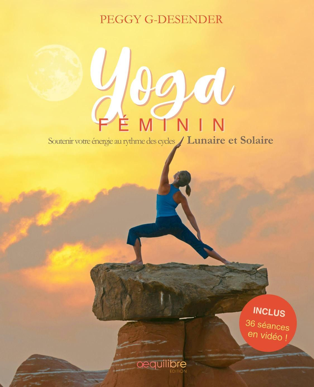 Yoga Féminin Soutenir votre énergie au rythme des cycles lunaire et solaire