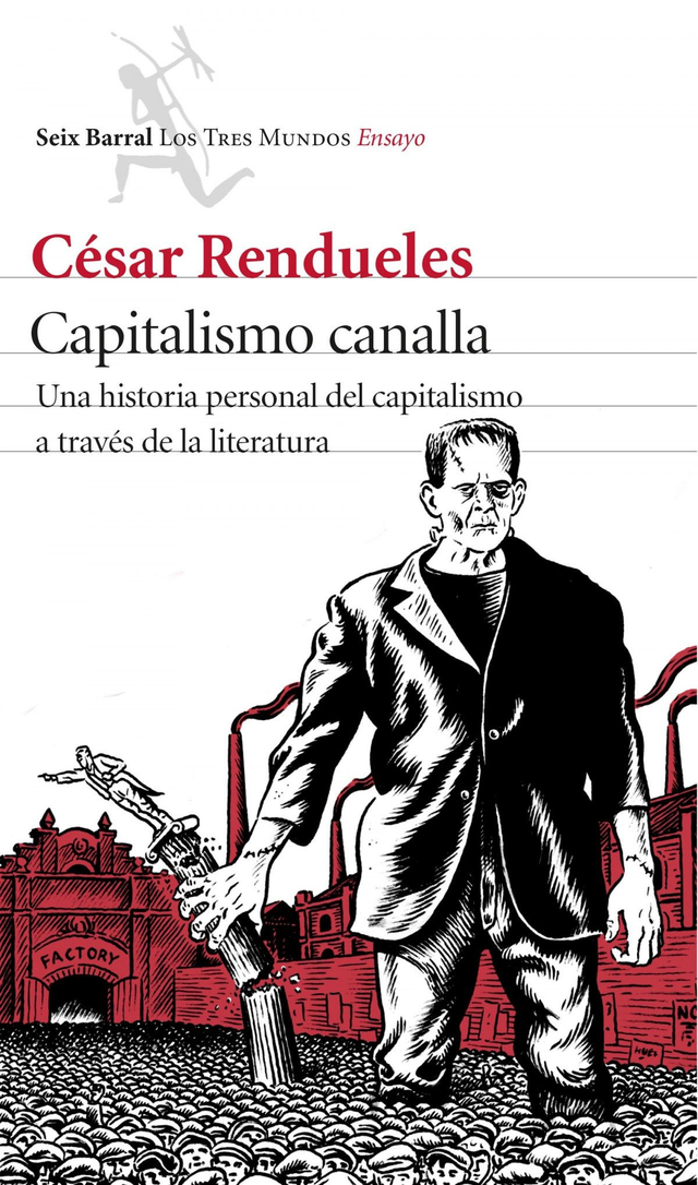 Capitalismo canalla: Una historia personal del capitalismo a través de la literatura - César Rendueles
