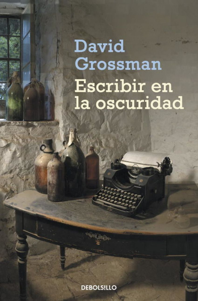 Escribir en la oscuridad Sobre política y literatura - David Grossman