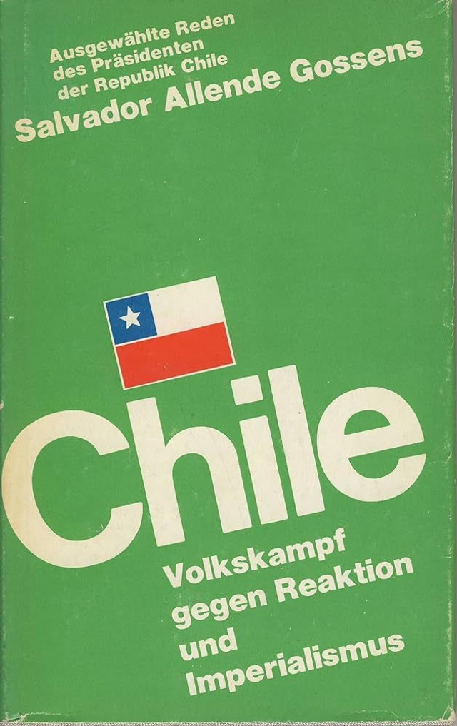 Chile: Volkskampf gegen Reaktion und Imperialismus Ausgewählte Reden des Presidenten der Republik Chile - Salvador Allende
