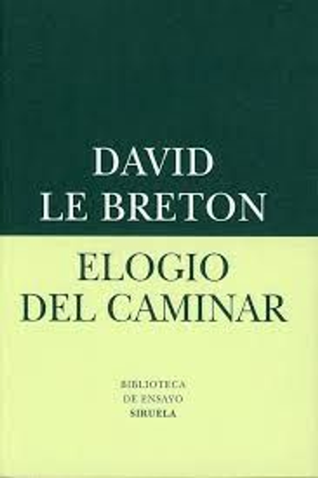 Elogio del caminar - David Le Breton