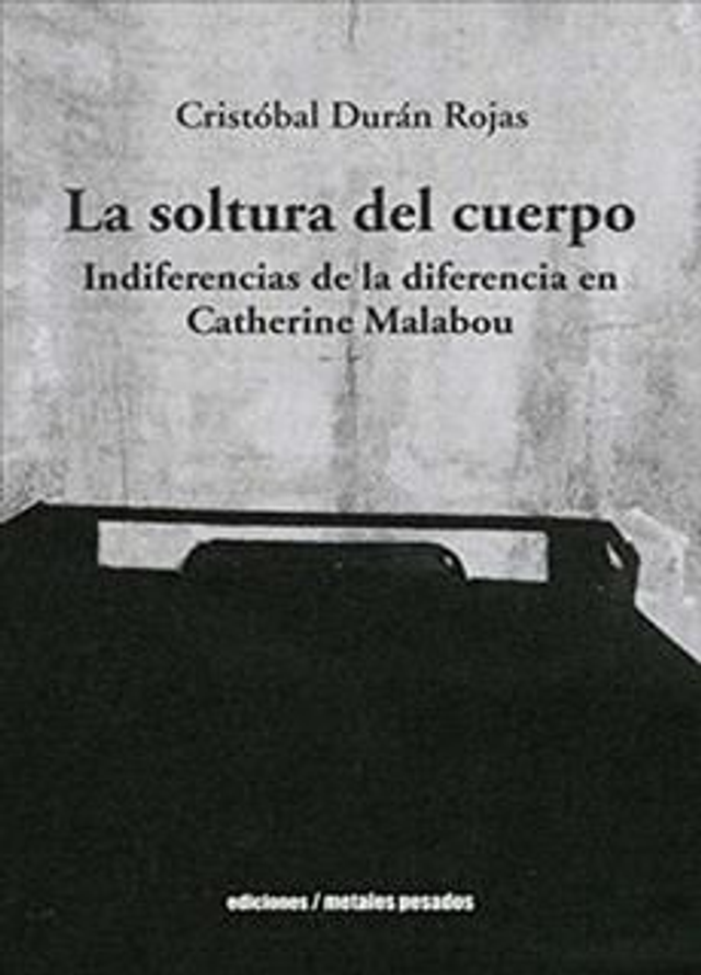 LA SOLTURA DEL CUERPO. INDIFERENCIAS DE LA DIFERENCIA EN CATHERINE MAL, Cristobal Duran