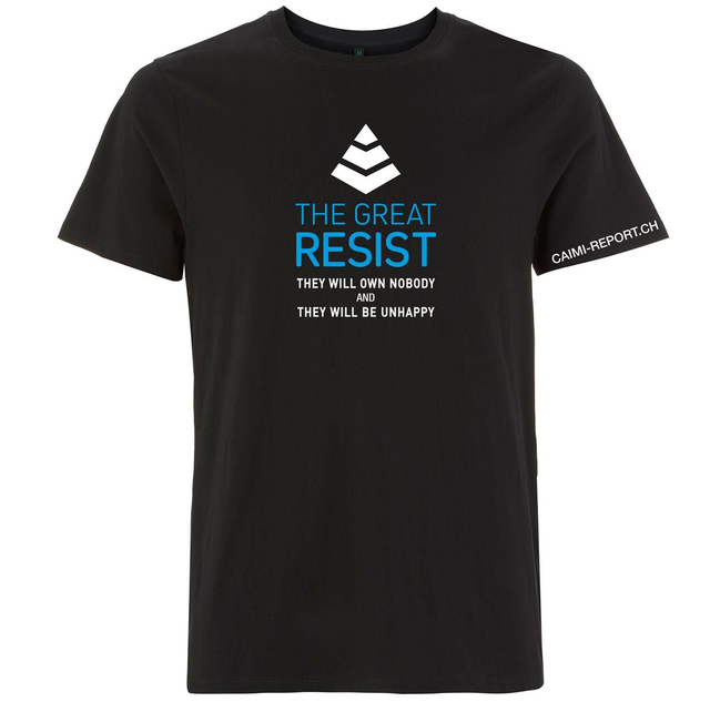 T-Shirt, unisex, schwarz, «The Great Resist» - They will own nobody and they will be unhappy