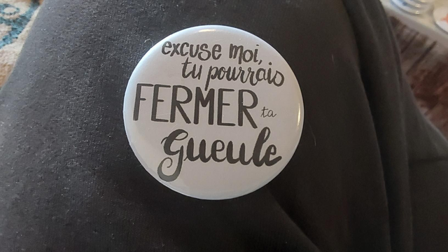 Tu pourrais fermer ta gueule
