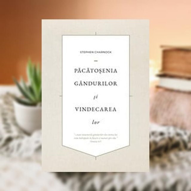 Pacatosenia gandurilor si vindecarea lor -- Stephen Charnock