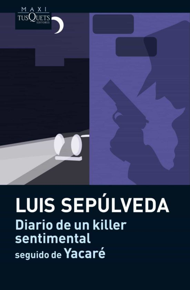 Diario de un killer sentimental: Seguido de Yacaré - Luis Sepúlveda