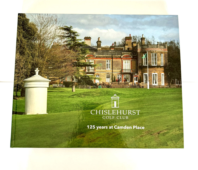 Chislehurst Golf Club: 125 Years at Camden Place