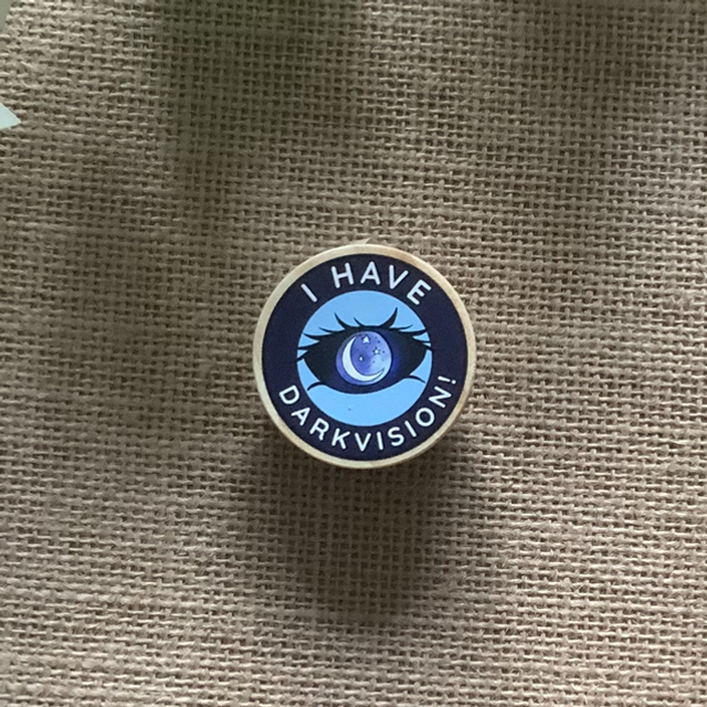 Wooden Pin Badge - I Have Darkvision