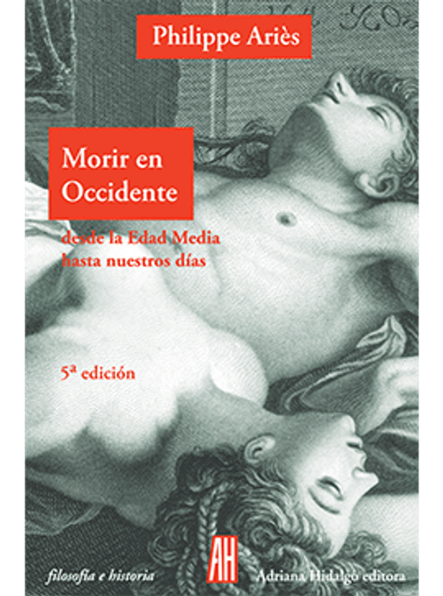 Morir en Occidente: Desde la edad media hasta nuestros días - Philippe Ariès