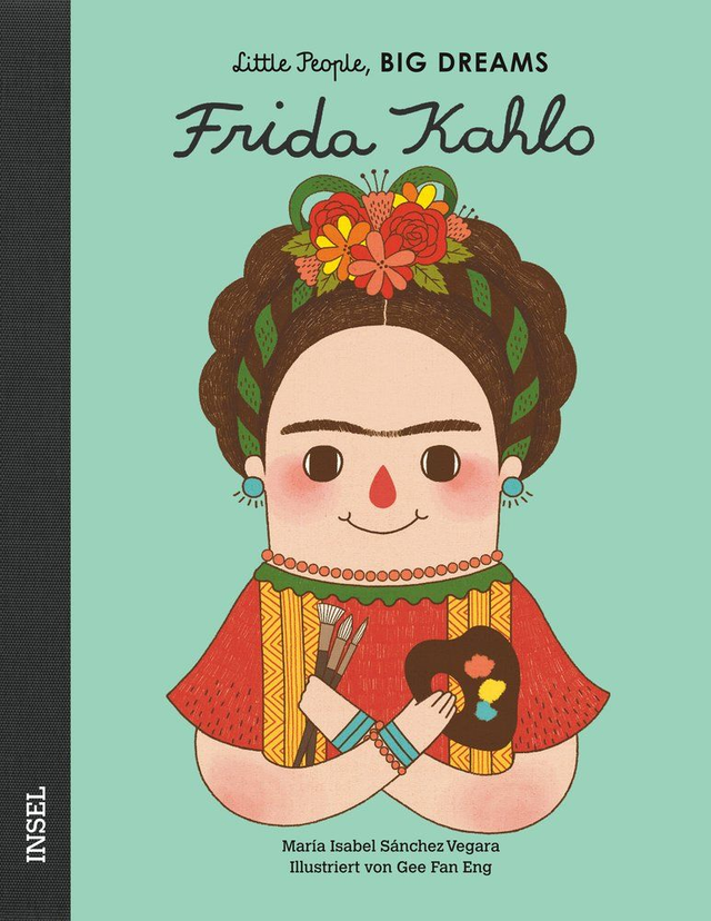 Little People, Big Dreams - Frida Kahlo von Sánchez Vegara und María Isabel