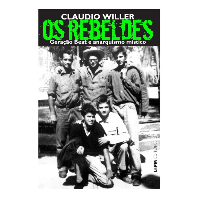 Os rebeldes: geração beat e anarquismo místico