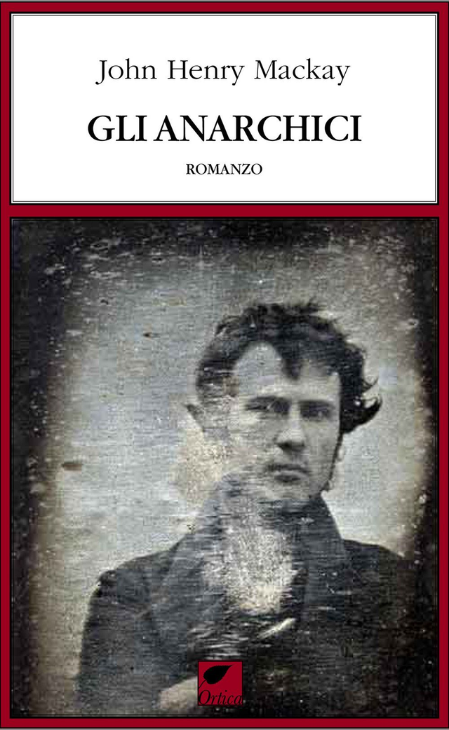 Mackay John Henry - Gli anarchici