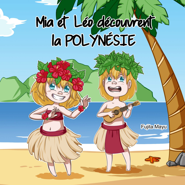 Mia et Léo découvrent la Polynésie