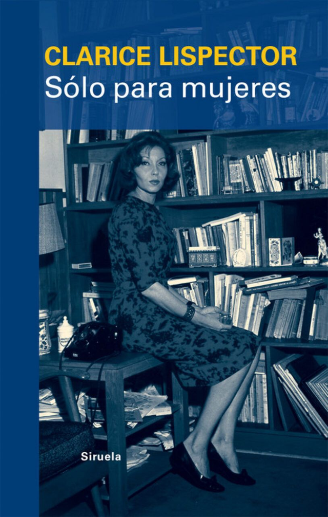 Sólo para mujeres: Consejos, recetas y secretos - Clarice Lispector