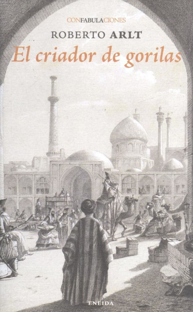 El criador de gorilas - Roberto Arlt