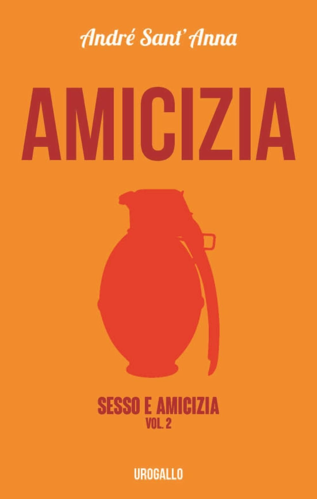 Sant'Anna André - Amicizia. Sesso e amicizia. Vol. 2