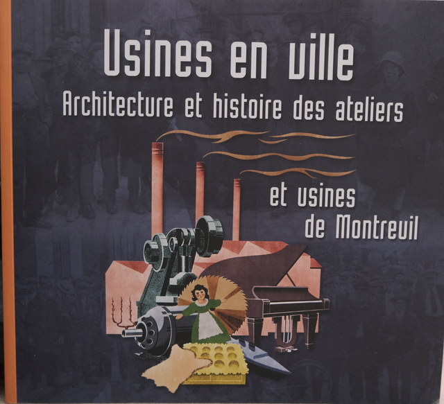 Usines en ville - Architecture et histoire des ateliers et usines de Montreuil