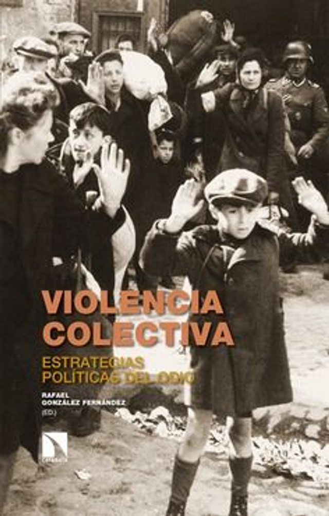 Violencia colectiva: Estrategias políticas del odio - VV.AA.