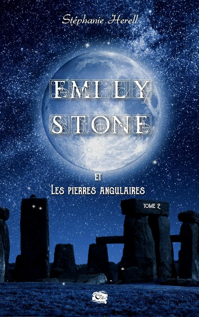 Emily Stone et les pierres angulaires - Tome 2 /Stéphanie Herell