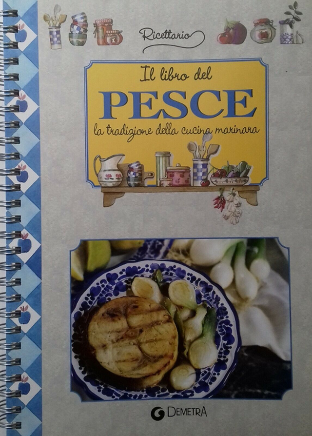 IL LIBRO DEL PESCE la tradizione della cucina marinara (Archivio Demetra) - editore Giunti-Demetra anno 2003