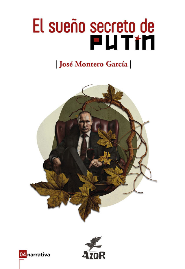LIBRO EL SUEÑO SECRETO DE PUTIN DE JOSÉ MONTERO GARCÍA-AZOR EDITORIAL- 