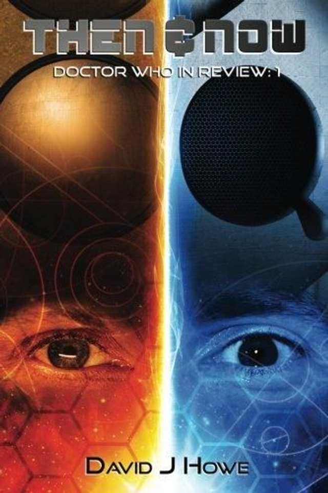 Then And Now (Doctor Who In Review) (Volume 1) / David J Howe