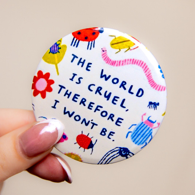 'The World is Cruel' - Large Badge