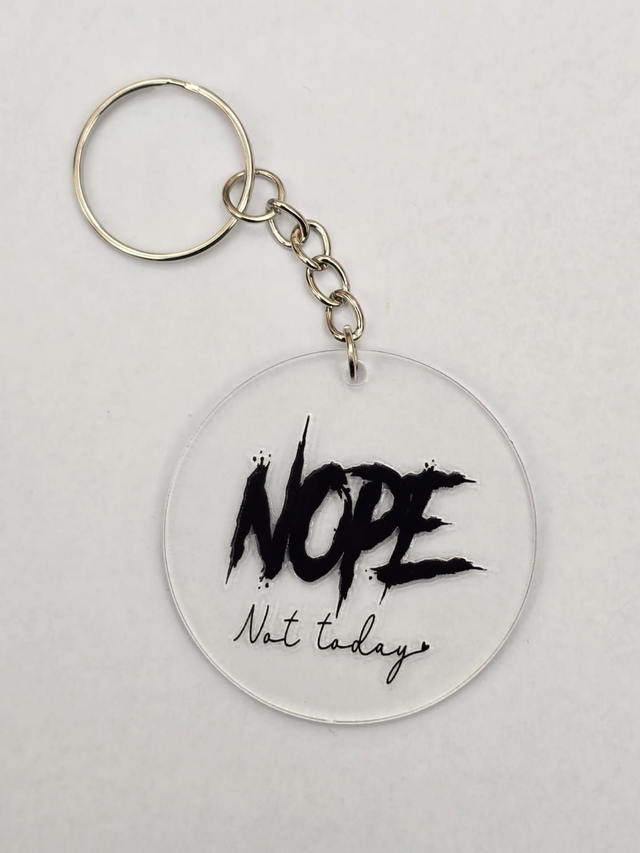 NOPE, NOT TODAY KEYRING - ADROIT CREATIONS