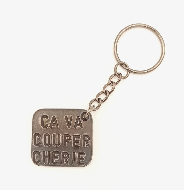 Porte-clés artisanal - CA VA COUPER CHÉRIE.