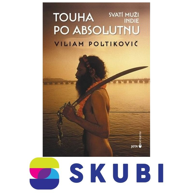 Kniha Touha po absolutnu. Svatí muži Indie - Viliam Poltikovič