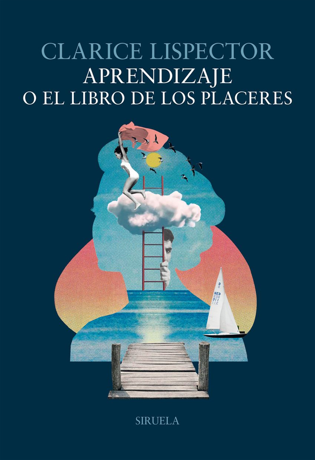 Aprendizaje o el libro de los placeres – Clarice Lispector