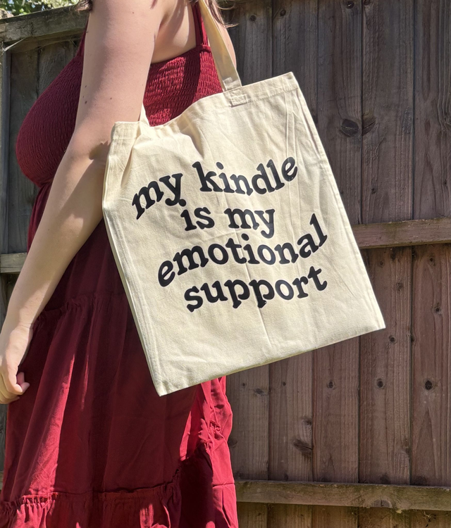 My Kindle is my Emotional Support Tote Bag