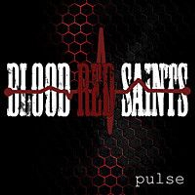 Blood Red Saints, Pulse