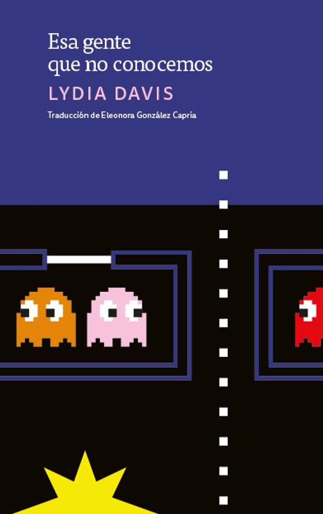 Esa gente que no conocemos - Lydia Davis