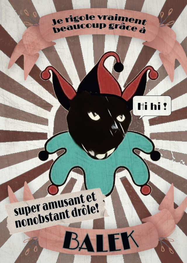 Affiche Je rigole vraiment beaucoup grâce à Balek