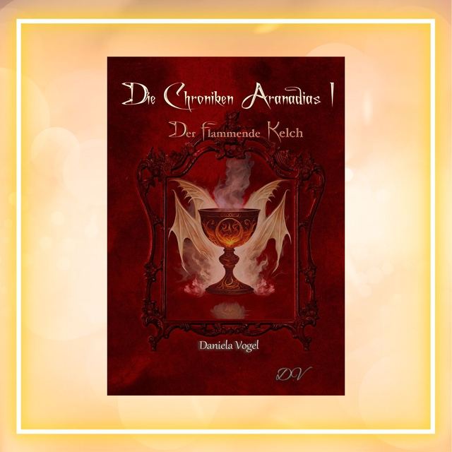 Die Chroniken Aranadias I - Der flammende Kelch