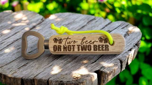 Bottle Opener - Two Beer or Not Two Beer
